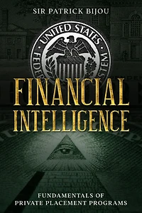 Financial Intelligence: Fundamentals of Private Placement Programs (PPP)