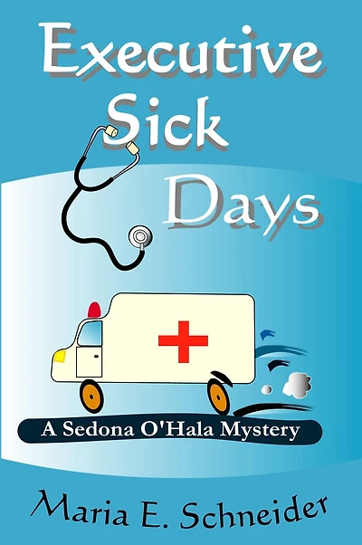Executive Sick Days (Sedona O'Hala Mysteries, #3)