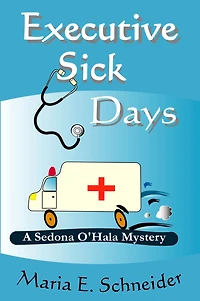 Executive Sick Days (Sedona O'Hala Mysteries, #3)