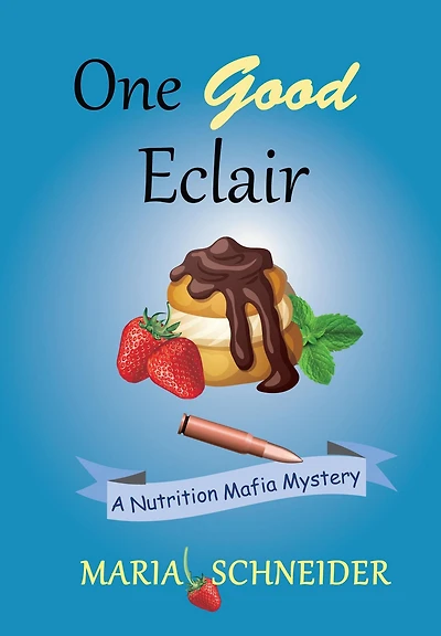 One Good Eclair (A Nutrition Mafia Mystery)