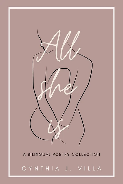 All She Is: A Bilingual Poetry Collection