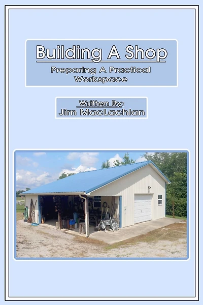 Building A Shop: Preparing a Practical Workspace