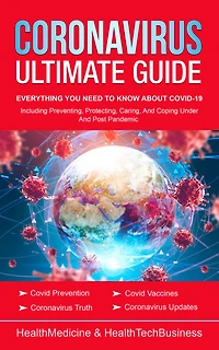 Coronavirus Ultimate Guide: Everything You Need to Know about COVID-19