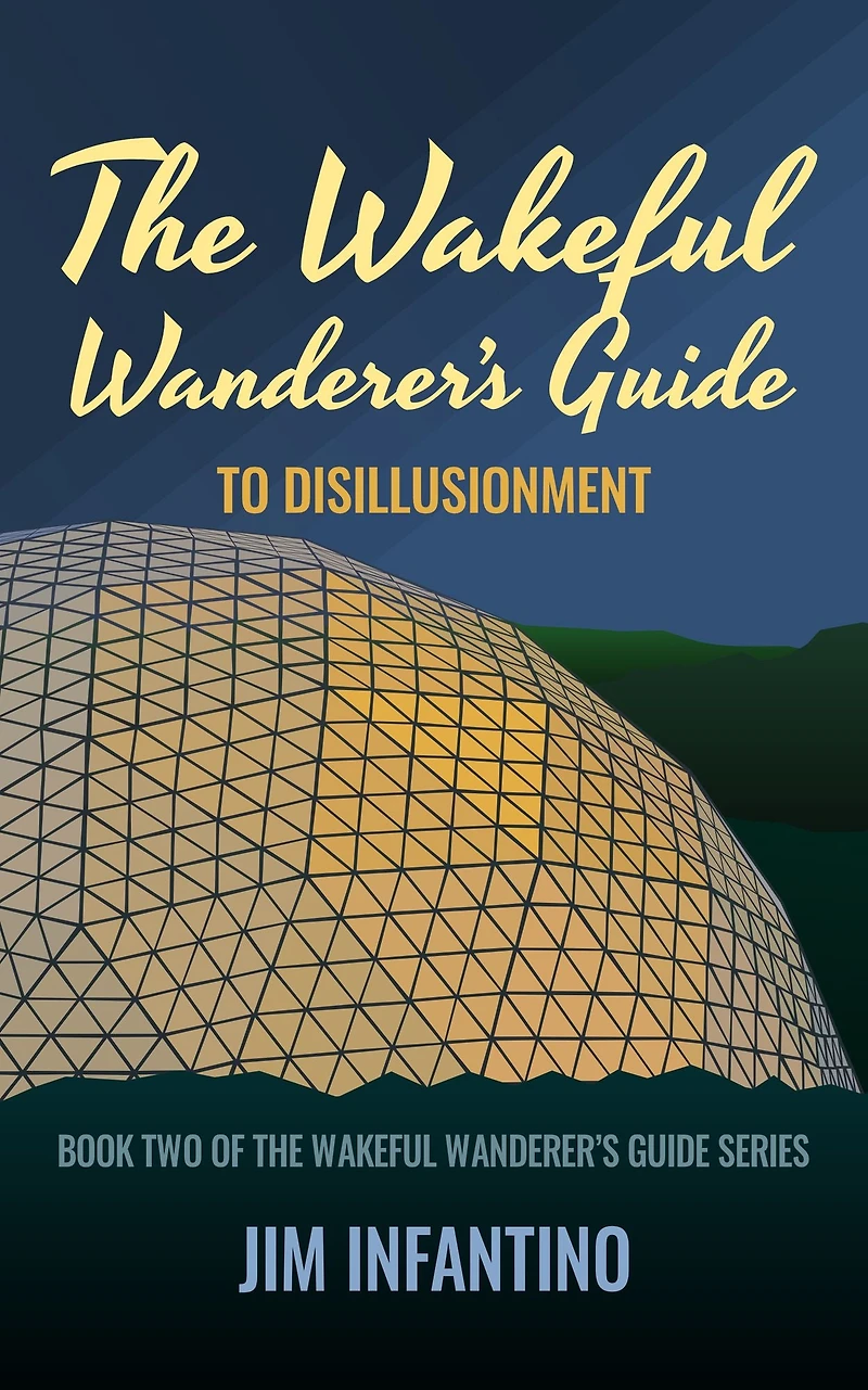 The Wakeful Wanderer's Guide to Disillusionment