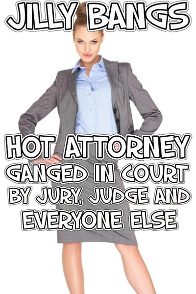Hot Attorney Ganged In Court By Jury, Judge And Everyone Else