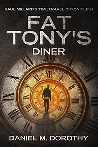 Paul Millard's Time Travel Chronicles I: Fat Tony's Diner
