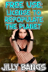 Free Use: License To Repopulate The Planet