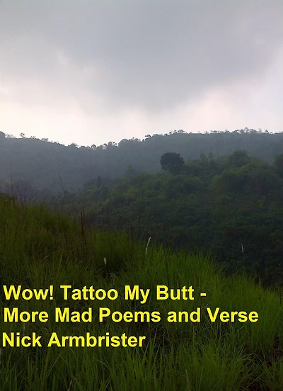 Wow! Tattoo My Butt - More Mad Poems and Verse
