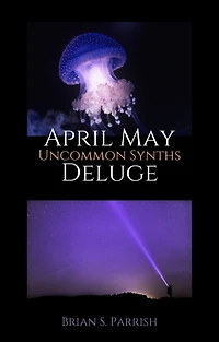April May Deluge: Uncommon Synths