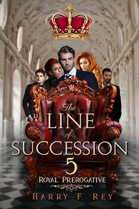 The Line of Succession 5: Royal Prerogative