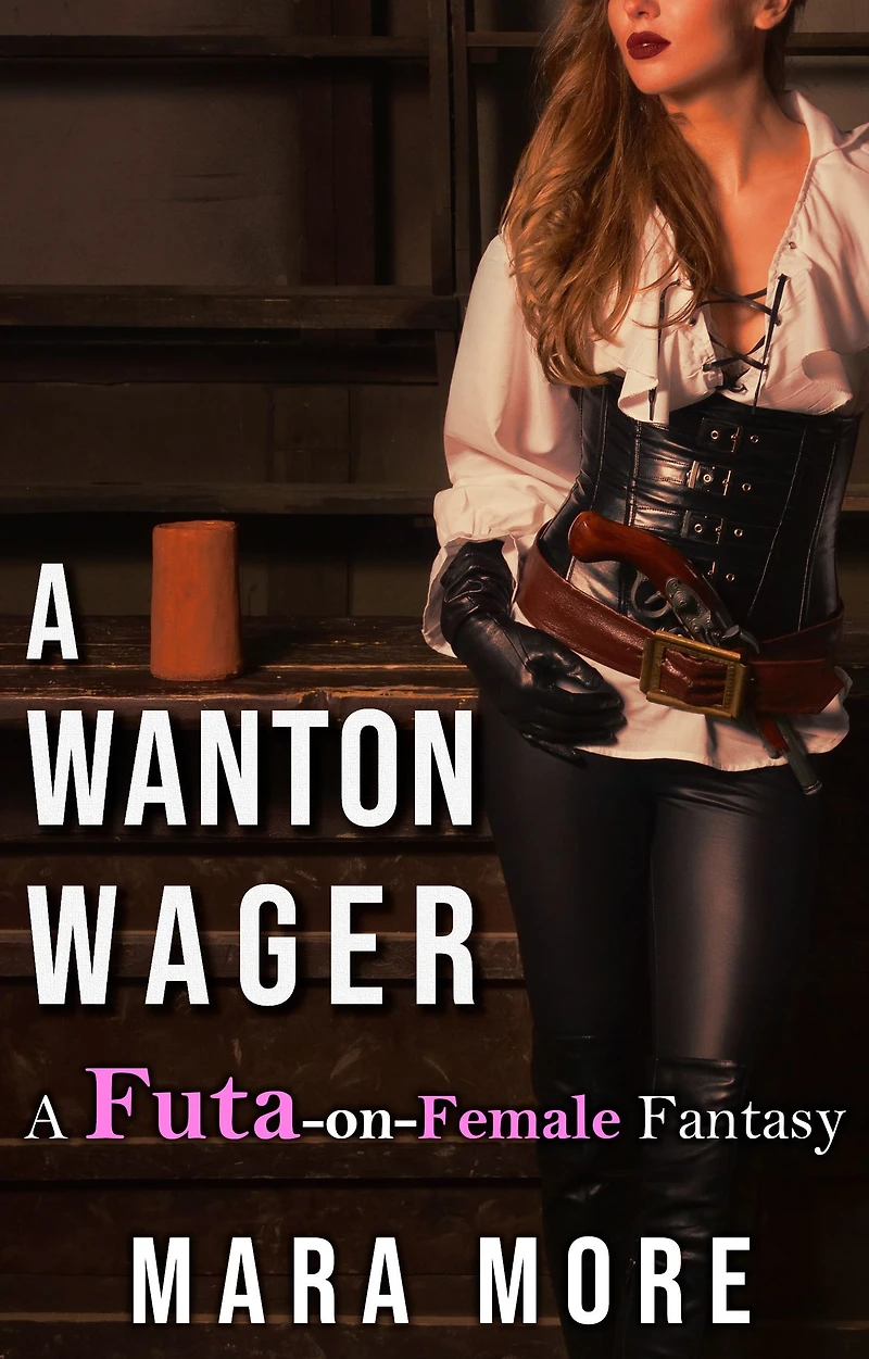 A Wanton Wager: A Futa-on-Female Fantasy
