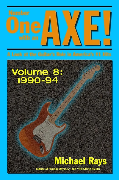 Number One with an Axe! A Look at the Guitar's Role in America's #1 Hits, Volume 8, 1990-94