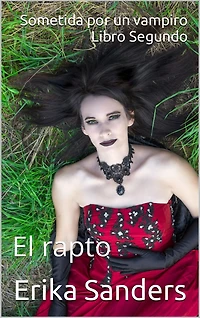 Sometida por un vampiro. Libro Segundo. El rapto