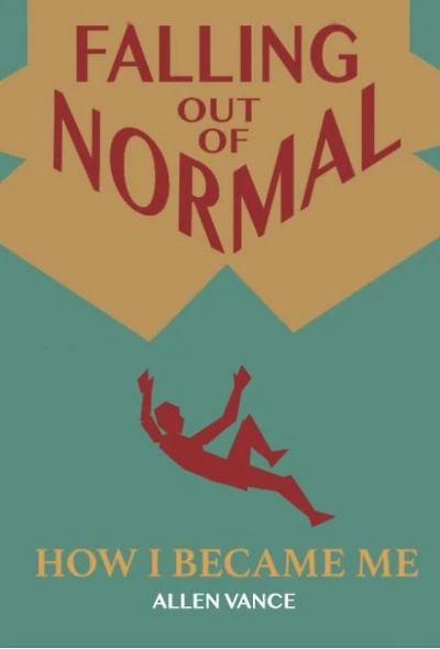 Falling Out of Normal: How I Became Me