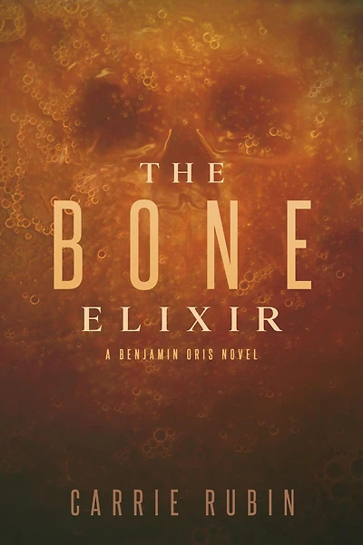 The Bone Elixir (Benjamin Oris, #3)