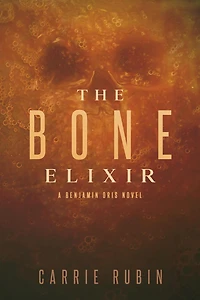 The Bone Elixir (Benjamin Oris, #3)