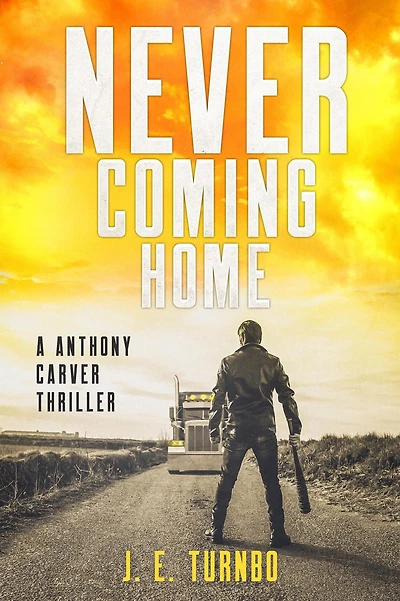 Never Coming Home (A Anthony Carver Novel, #2)