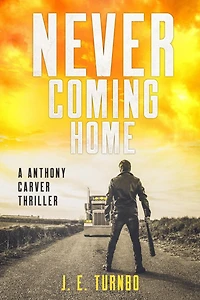 Never Coming Home (A Anthony Carver Novel, #2)