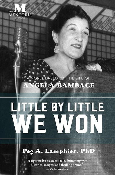 Little by We Won: A Novel Based on the Life of Angela Bambace