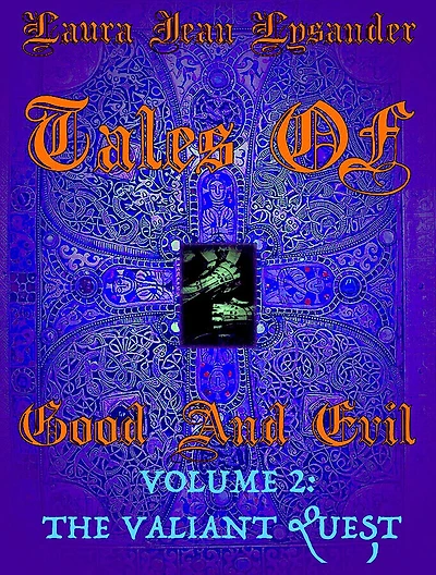 Tales Of Good And Evil Volume 2: The Valiant Quest
