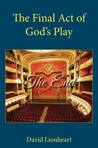 The Final Act of God's Play (Final Days of the end Times, #4)
