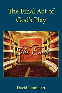 The Final Act of God's Play (Final Days of the end Times, #4)
