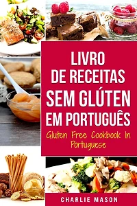 Livro de Receitas Sem Gluten Em português/ Free Cookbook Portuguese