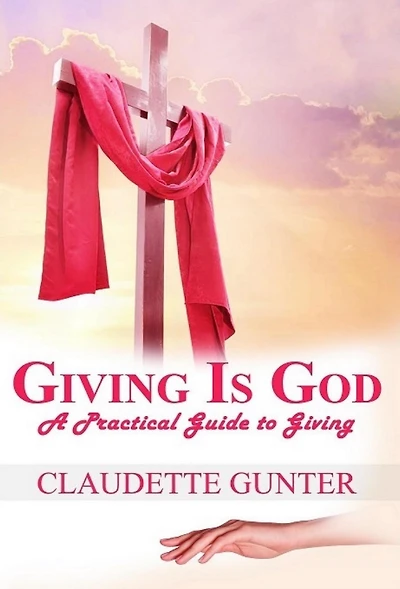 Giving is God, a Practical Guide to