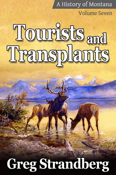 Tourists and Transplants (Montana History Series, #7)