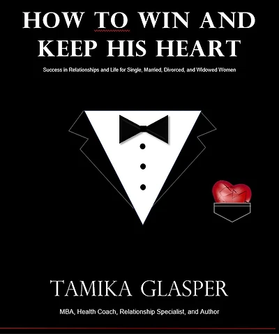 How To Win And Keep His Heart