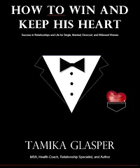 How To Win And Keep His Heart