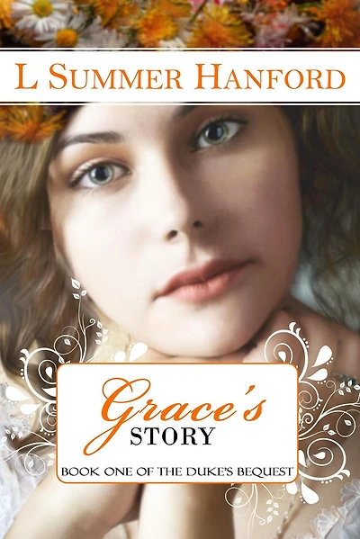 Grace's Story (THE DUKE'S BEQUEST, #1)