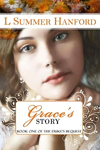 Grace's Story (THE DUKE'S BEQUEST, #1)
