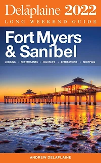 Fort Myers & Sanibel - The Delaplaine 2022 Long Weekend Guide