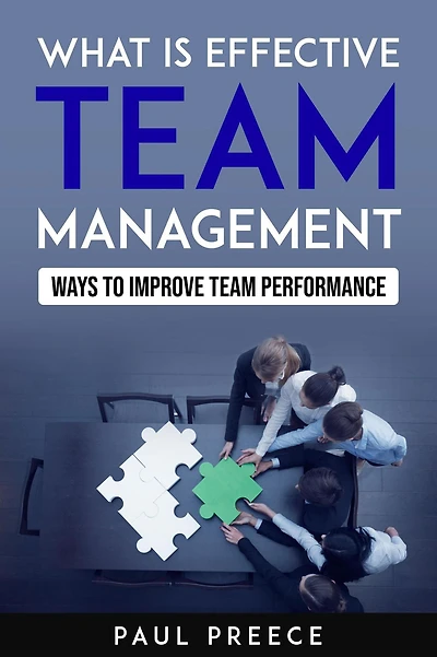 What is Effective Team Management - How to Improve Team Performance