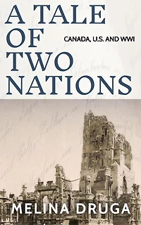 A Tale of Two Nations: Canada, U.S. and WWI