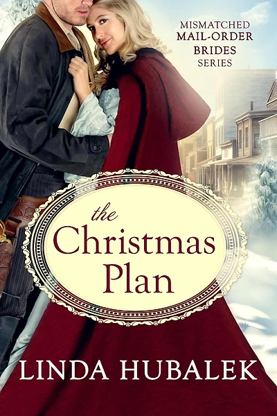 The Christmas Plan (The Mismatched Mail-Order Brides, #8)