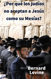 ¿Por qué los judíos no aceptan a Jesús como su Mesías?