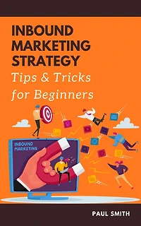 Inbound Marketing Strategy Tips and Tricks for Beginners