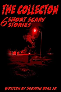 The Collection 6 Short Scary Stories