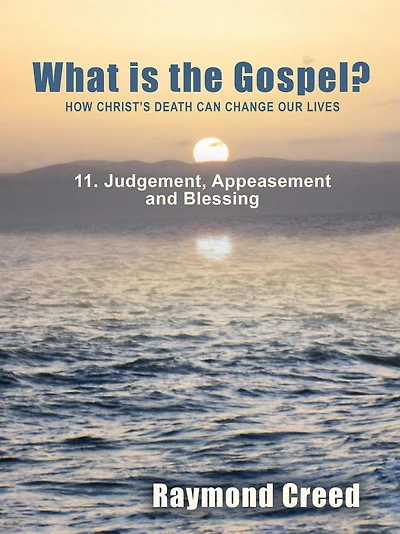 Judgement, Appeasement and Judgement (What is the Gospel?, #11)