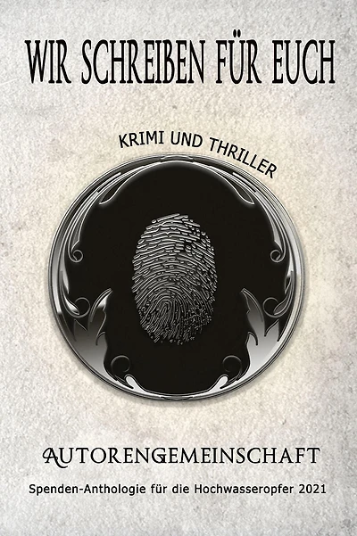 Wir schreiben für euch: Krimi und Thriller (Kurzgeschichten)