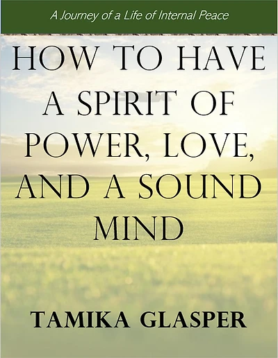 How To Have A Spirit Of Power, Love, And A Sound Mind