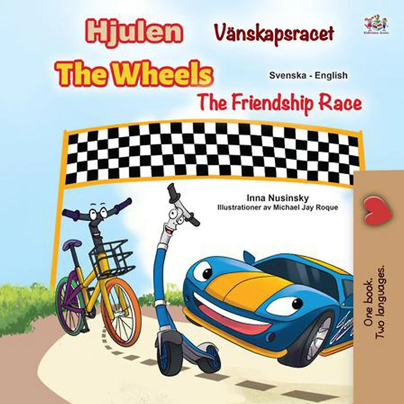 Hjulen Vänskapsracet The Wheels The Friendship Race (Swedish English Bilingual Collection)