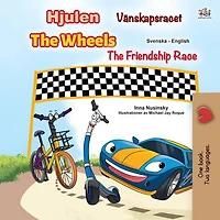 Hjulen Vänskapsracet The Wheels The Friendship Race (Swedish English Bilingual Collection)