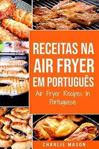 Receitas Na Air Fryer Em Português/ Recipes Portuguese