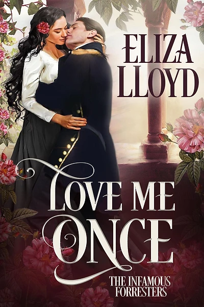 Love Me Once (The Infamous Forresters, #1)