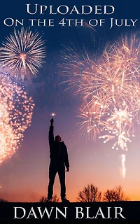 Uploaded on the 4th of July (Single Short Story)