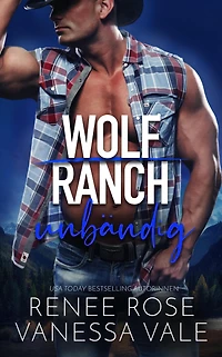 unbändig (Wolf Ranch, #6)