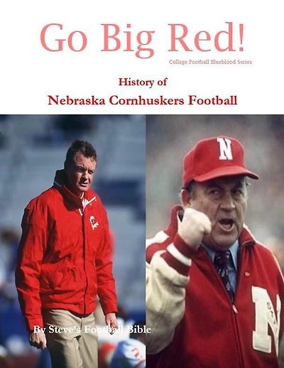 Go Big Red! History of Nebraska Cornhuskers Football (College Blueblood Series, #10)